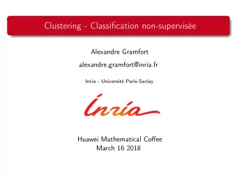 Clustering - Classification non-supervise  Alexandre Gramfort  alexandre.gramfort@inria.fr  Inria