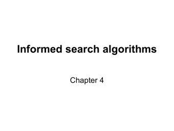 Informed search algorithms  Chapter 4  Outline I   Informed = use problem-specific  knowledge