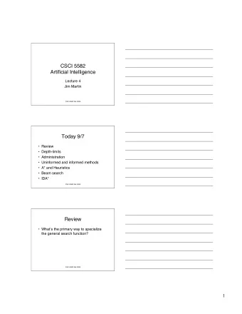 CSCI 5582  Artificial Intelligence  Lecture 4  Jim Martin  CSCI 5582 Fall 2006  Today 9/7