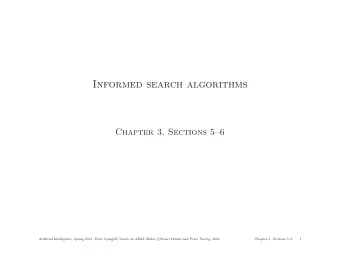 Informed search algorithms  Chapter 3, Sections 56  of; based on AIMA Slides c  Artificial