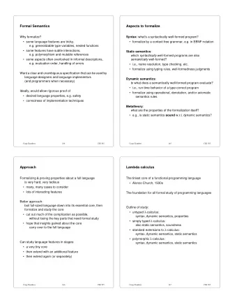 Formal Semantics  Aspects to formalize Syntax : whats a syntactically well-formed program?  Why