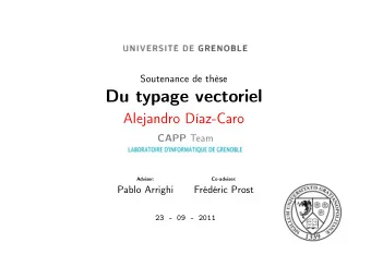 Du typage vectoriel  Alejandro Daz-Caro CAPP Team  Adviser:  Co-adviser:  Pablo Arrighi