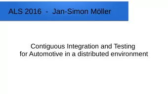 ALS 2016  -  Jan-Simon Mller  Contiguous Integration and Testing  for Automotive in a distributed