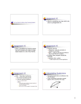 Assignment #2  Which is something you may wish to do  So You Want to Write a Key Framing System
