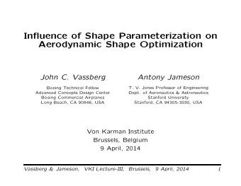 Influence of Shape Parameterization on  Aerodynamic Shape Optimization  John C. Vassberg  Antony