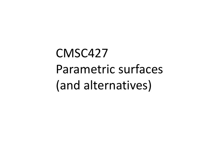 cmsc427 parametric surfaces and alternatives generating