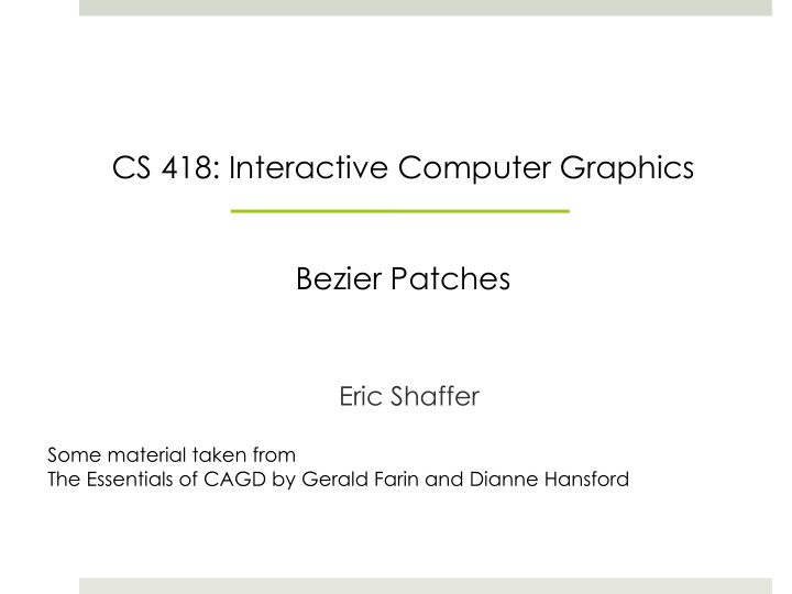 cs 418 interactive computer graphics bezier patches