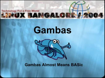Gambas  Gambas Almost Means BASic  Gambas  A better Visual Basic   Gambas is a   Graphical