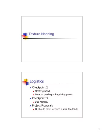 Logistics  Checkpoint 2  Mostly graded.  Note on grading -- Regaining points