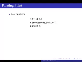 Floating Point  Real numbers 3 . 14159 (  ) 0 . 00000000001 ( 1 . 0  10  9 ) 2 . 71828 ( e )