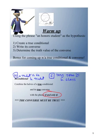 Warm up  Using the phrase &quot;an honors student&quot; as the hypothesis:  1) Create a true