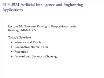 ECE 4524 Artificial Intelligence and Engineering  Applications  Lecture 10: Theorem Proving in