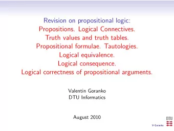 Revision on propositional logic:  Propositions. Logical Connectives.  Truth values and truth