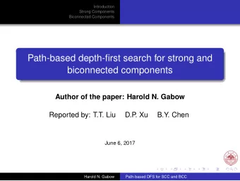 Path-based depth-first search for strong and  biconnected components  Author of the paper: Harold