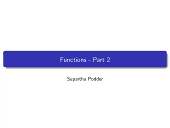 Functions - Part 2  Supartha Podder  One-to-One and Onto Functions A function f : A  B is said