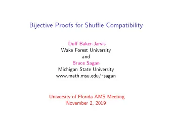 Bijective Proofs for Shuffle Compatibility  Duff Baker-Jarvis  Wake Forest University  and  Bruce