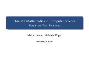 Discrete Mathematics in Computer Science  Partial and Total Functions  Malte Helmert, Gabriele R