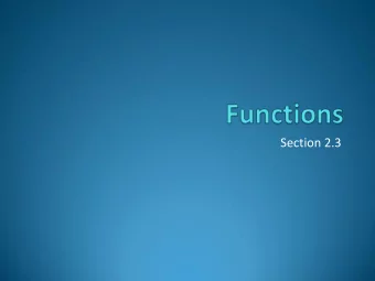 Section 2.3  Functions Definition : Let A and B be nonempty sets. A function  from  to