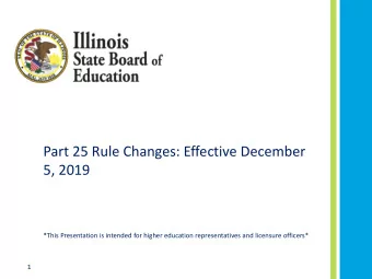 Part 25 Rule Changes: Effective December  5, 2019  *This Presentation is intended for higher
