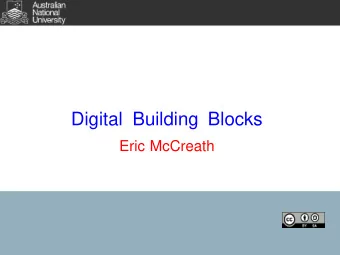 Digital Building Blocks  Eric McCreath  A Layered Approach  A computer system can be divided up