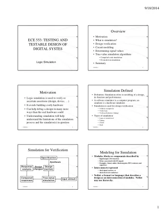Overview   Motivation  ECE 553: TESTING AND   What is simulation?   Design verification