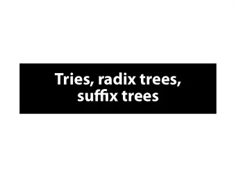 T  r  i  e  s  ,  r  a  d  i  x  t  r  e  e  s  ,  s  u  ffjx  t  r  e  e  s  T  r  i  e  s  A  t