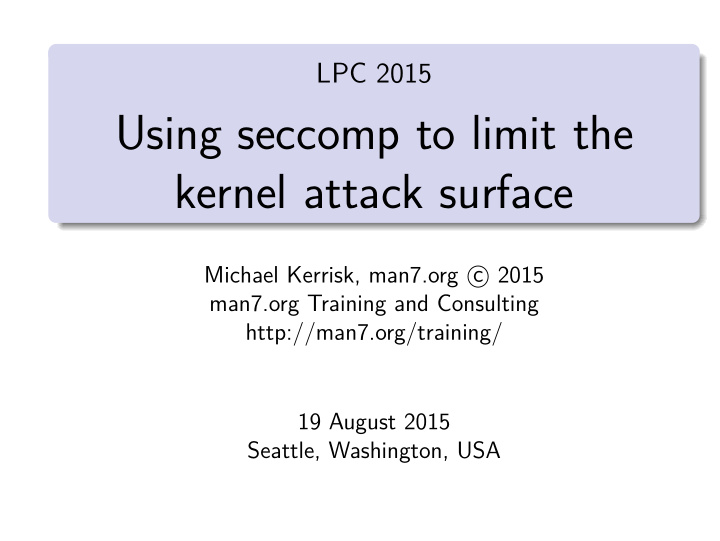 using seccomp to limit the kernel attack surface