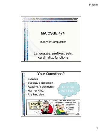 MA/CSSE 474  Theory of Computation  Languages, prefixes, sets,  cardinality, functions  Your