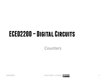 ECED2200  Digital Circuits  Counters  24/07/2012  Colin OFlynn - CC BY-SA  1  General Notes