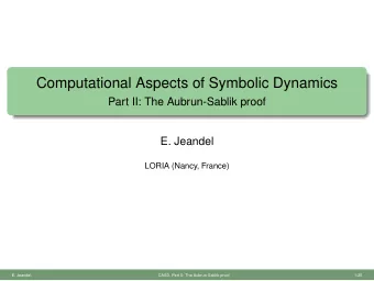 Computational Aspects of Symbolic Dynamics  Part II: The Aubrun-Sablik proof  E. Jeandel  LORIA