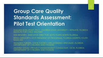 Group Care Quality  Standards Assessment:  Pilot Test Orientation SHAMRA BOEL-STUDT, PH.D.