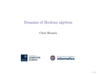 Domains of Boolean algebras  Chris Heunen  1 / 30  Boolean algebra: example      ,  ,