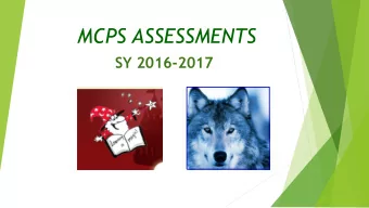 MCPS ASSESSMENTS  SY 2016-2017  MCPS Assessments for the  Intermediate Grades  InView for