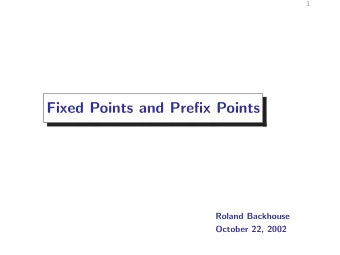 Fixed Points and Prefix Points  Roland Backhouse  October 22, 2002  2  Examples  Expression