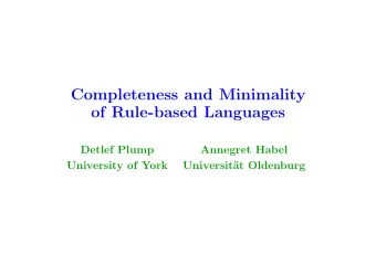 Completeness and Minimality  of Rule-based Languages  Detlef Plump  Annegret Habel  University of