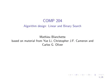 COMP 204  Algorithm design: Linear and Binary Search  Mathieu Blanchette  based on material from