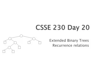 Extended Binary Trees  Recurrence relations  Today:  Extended Binary Trees (basis for much of