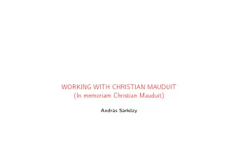 WORKING WITH CHRISTIAN MAUDUIT  (In memoriam Christian Mauduit)  Andrs Srkzy  2  1. THE