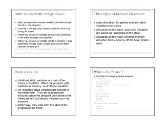 static vs automatic storage classes  Three types of memory allocations  static storage class