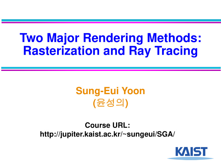 two major rendering methods rasterization and ray tracing