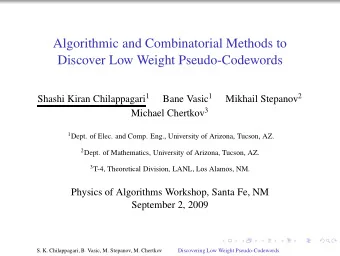 Algorithmic and Combinatorial Methods to  Discover Low Weight Pseudo-Codewords Shashi Kiran