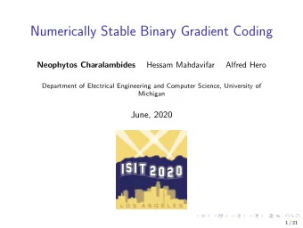 Numerically Stable Binary Gradient Coding  Neophytos Charalambides  Hessam Mahdavifar  Alfred Hero