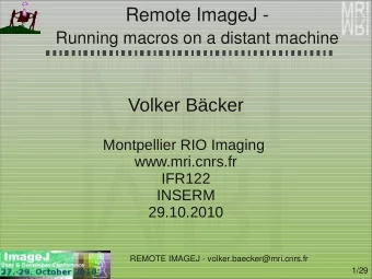 Remote ImageJ -  Running macros on a distant machine  Volker Bcker  Montpellier RIO Imaging