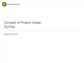 Syntax Gabriele Keller  Overview  So far - judgements and inference rules - rule induction -