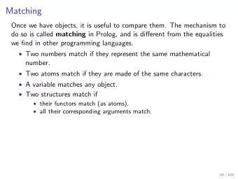 Matching  Once we have objects, it is useful to compare them. The mechanism to do so is called