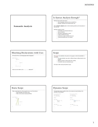 Is Syntax Analysis Enough?  Parsing cannot catch some errors:    Some language constructs are