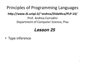 Principles*of*Programming*Languages* h&quot;p://www.di.unipi.it/~andrea/Dida2ca/PLP614/ *