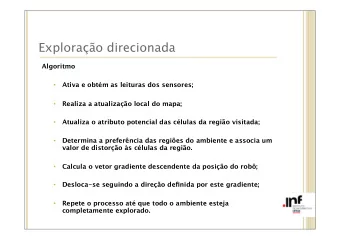 Explorao direcionada  Algoritmo  Ativa e obtm as leituras dos sensores;  l  Realiza a