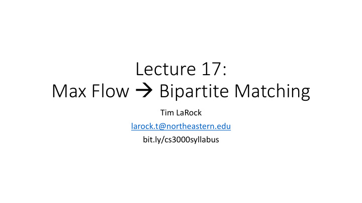 lecture 17 max flow bipartite matching
