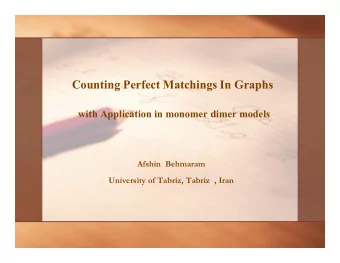 Counting Perfect Matchings In Graphs  with Application in monomer dimer models  Afshin Behmaram